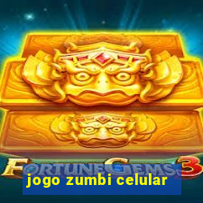 jogo zumbi celular